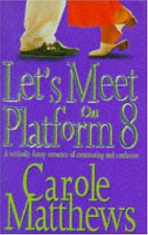 Book cover of Lets Meet On Platform 8 by Carole Matthews