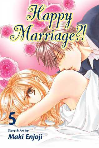 Book cover of Happy Marriage?!, Vol. 5 by Maki Enjōji