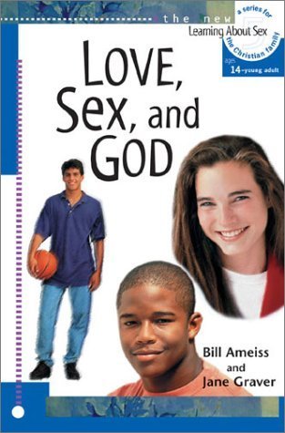 Book cover of Love, Sex, and God by Bill Ameiss, Jane Graver