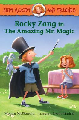 Book cover of Judy Moody And Friends: Rocky Zang In The Amazing Mr. Magic by Megan McDonald, Erwin Madrid (Illus.)