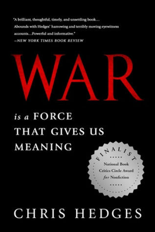 Book cover of War Is A Force That Gives Us Meaning by Chris Hedges