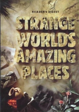 Book cover of Strange Worlds Amazing Places by Reader's Digest Association