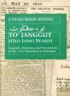 Book cover of To’ Janggut: Legends, Histories, And Perceptions Of The 1915 Rebellion In Kelantan by Boon Kheng Cheah