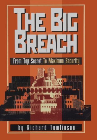 Book cover of The Big Breach: From Top Secret To Maximum Security by Richard Tomlinson