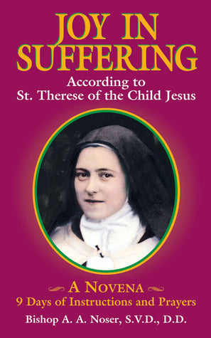 Book cover of Joy In Suffering by A.A. Noser, S.V.D. Noser