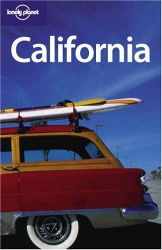 Book cover of California by Lonely Planet, Andrea Schulte-Peevers, Tom Downs, Ryan Ver Berkmoes, Sara Benson, John A. Vlahides, Robert Landon, Suzanne Plank