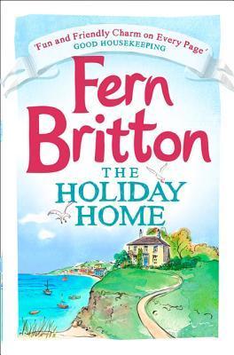 Book cover of The Holiday Home by Fern Britton