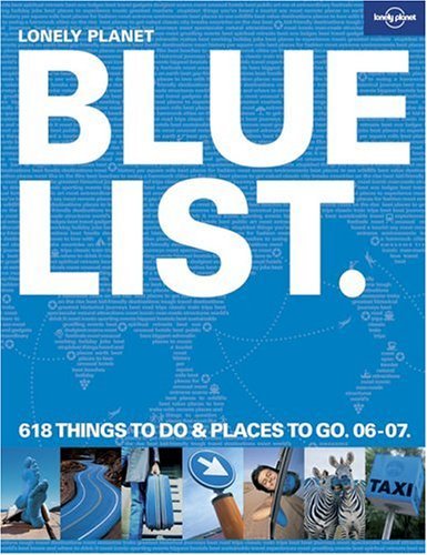 Book cover of Bluelist: 618 Things To Do And Places To Go 06-07 by Lonely Planet (Manufactured by), Simon Sellars