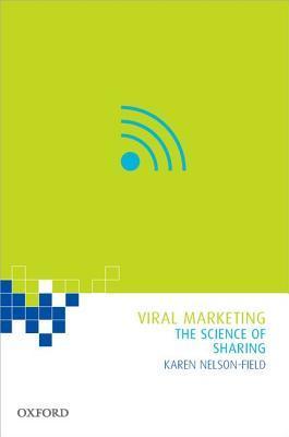 Book cover of Viral Marketing: The Science of Sharing by Karen Nelson-Field