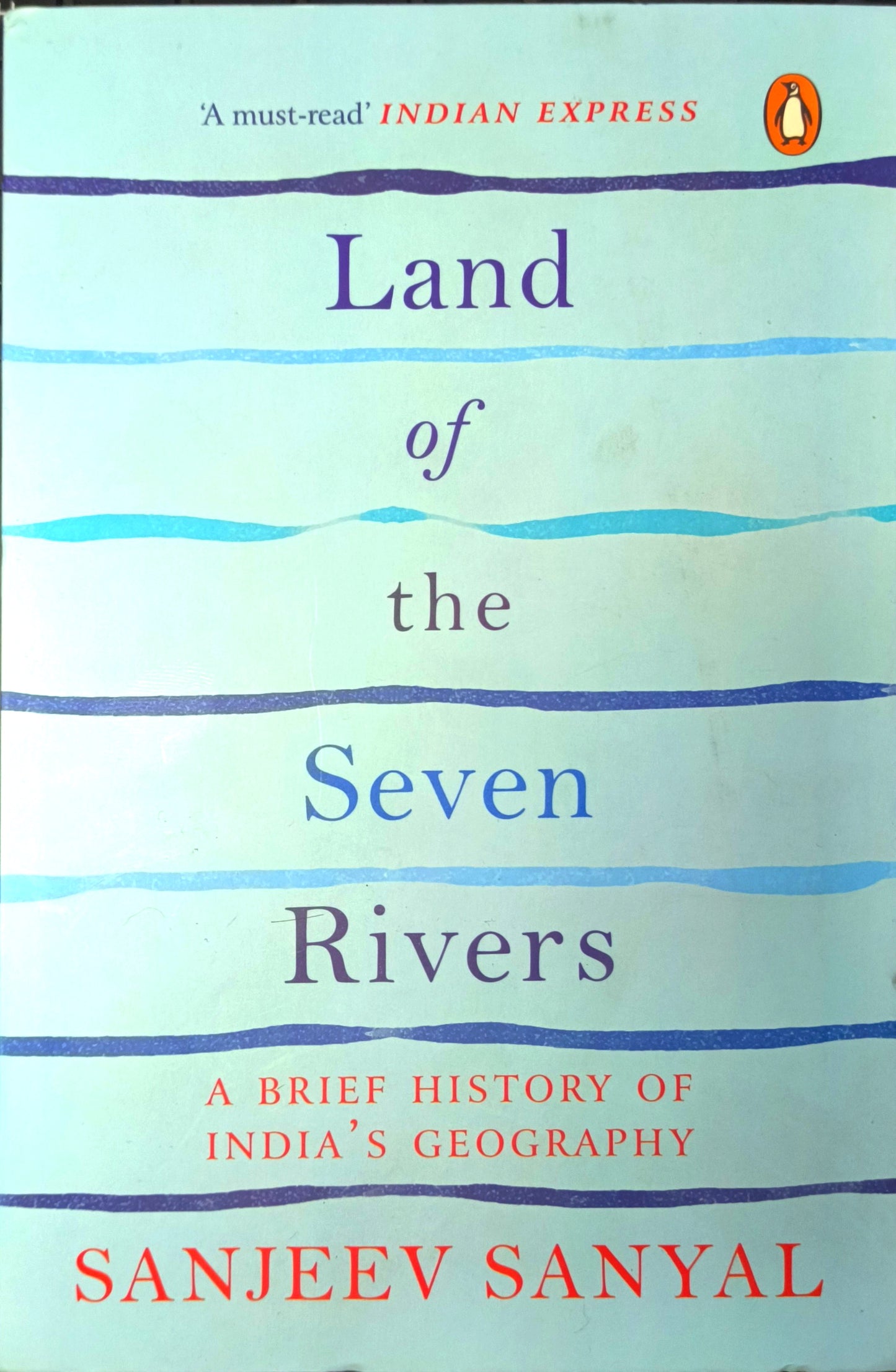 Book cover of Land Of The Seven Rivers: A Brief History Of India's Geography by Sanjeev Sanyal