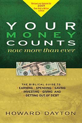 Book cover of Your Money Counts: The Biblical Guide to Earning, Spending, Saving, Investing, Giving, and Getting Out of Debt by Howard Dayton