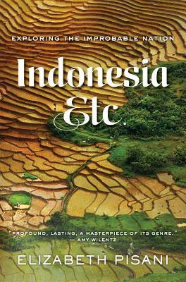 Book cover of Indonesia, Etc.: Exploring the Improbable Nation by Elizabeth Pisani