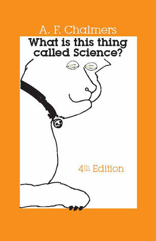 Book cover of What Is This Thing Called Science? by Alan F. Chalmers