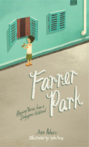 Book cover of Farrer Park: Rhyming Verses From A Singapore Childhood by Ann Peters, Yang Liye Lydia (Illus.)