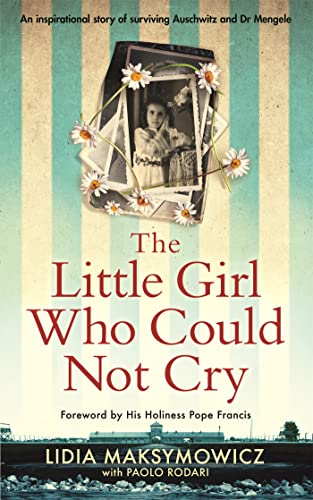 Book cover of The Little Girl Who Could Not Cry by Lidia Maksymowicz, Paolo Rodari