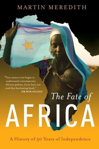 Book cover of The Fate of Africa: A History of Fifty Years of Independence by Martin Meredith