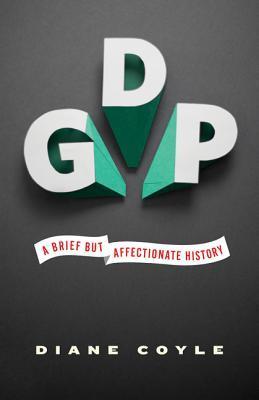 Book cover of Gdp: A Brief But Affectionate History by Diane Coyle