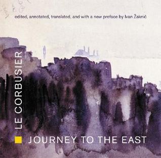 Book cover of Journey To The East by Le Corbusier