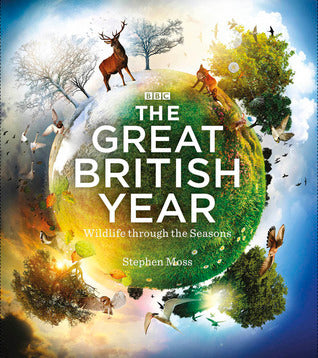 Book cover of The Great British Year: Wildlife Through the Seasons by Stephen Moss