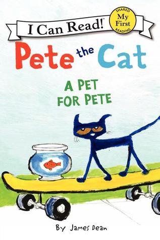 Book cover of Pete The Cat: A Pet For Pete by James Dean