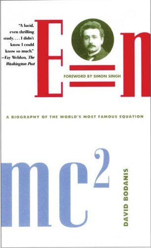 Book cover of E=Mc2: A Biography Of The World's Most Famous Equation by David Bodanis, Ralph L. Fowler (Designed by)