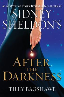 Book cover of Sidney Sheldon'S After The Darkness by Tilly Bagshawe, Sidney Sheldon