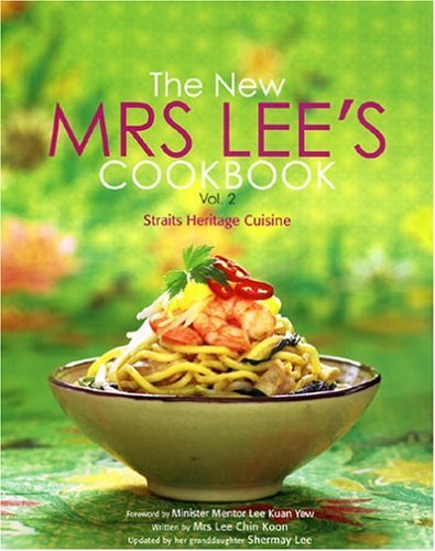 Book cover of The New Mrs. Lee's Cookbook, Vol. 2: Straits Heritage Cuisine by Chin Koon Lee, Chin Yau Lee