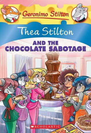 Book cover of Thea Stilton And The Chocolate Sabotage by Thea Stilton, Geronimo Stilton