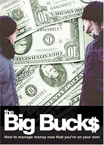 Book cover of The Big Bucks: How to Manage Money Now That You're on Your Own by Elizabeth A.  Patton