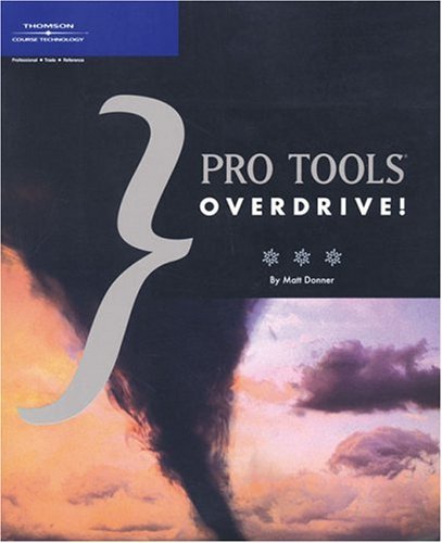 Book cover of Pro Tools Overdrive! by Mark I. Altin