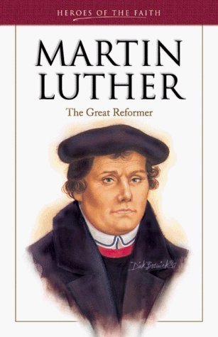 Book cover of Martin Luther: The Great Reformer by Daniel E. Harmon