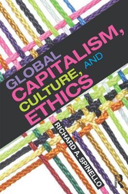 Book cover of Global Capitalism, Culture, And Ethics by Richard A. Spinello