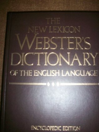 Book cover of The New Lexicon Webster's Dictionary Of The English Language: Encyclopedia Edition by Editiors