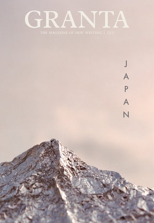 Book cover of Granta 127: Japan by Yuka Igarashi