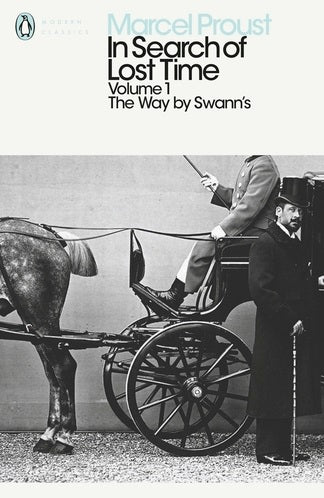 Book cover of In Search Of Lost Time, Volume 1: The Way By Swann's by Marcel Proust, Chri Prendergast (Foreword), Lydia Davis (Trans.)