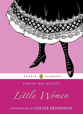 Book cover of Little Women by Louisa May Alcott, Louise Rennison (Introducer)