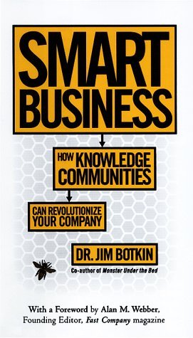 Book cover of Smart Business: How Knowledge Communities Can Revolutionize Your Company by Jim Botkin