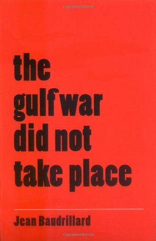 Book cover of The Gulf War Did Not Take Place by Jean Baudrillard, Paul Patton (Trans.)