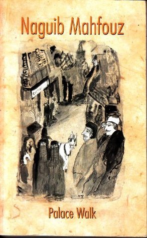 Book cover of Palace Walk by Naguib MAHFOUZ translated by William MAynard Hutchins and Olive E Kenny