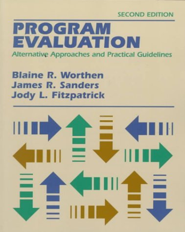 Book cover of Program Evaluation: Alternative Approaches And Practical Guidelines by Blaine R. Worthen, James R. Sanders