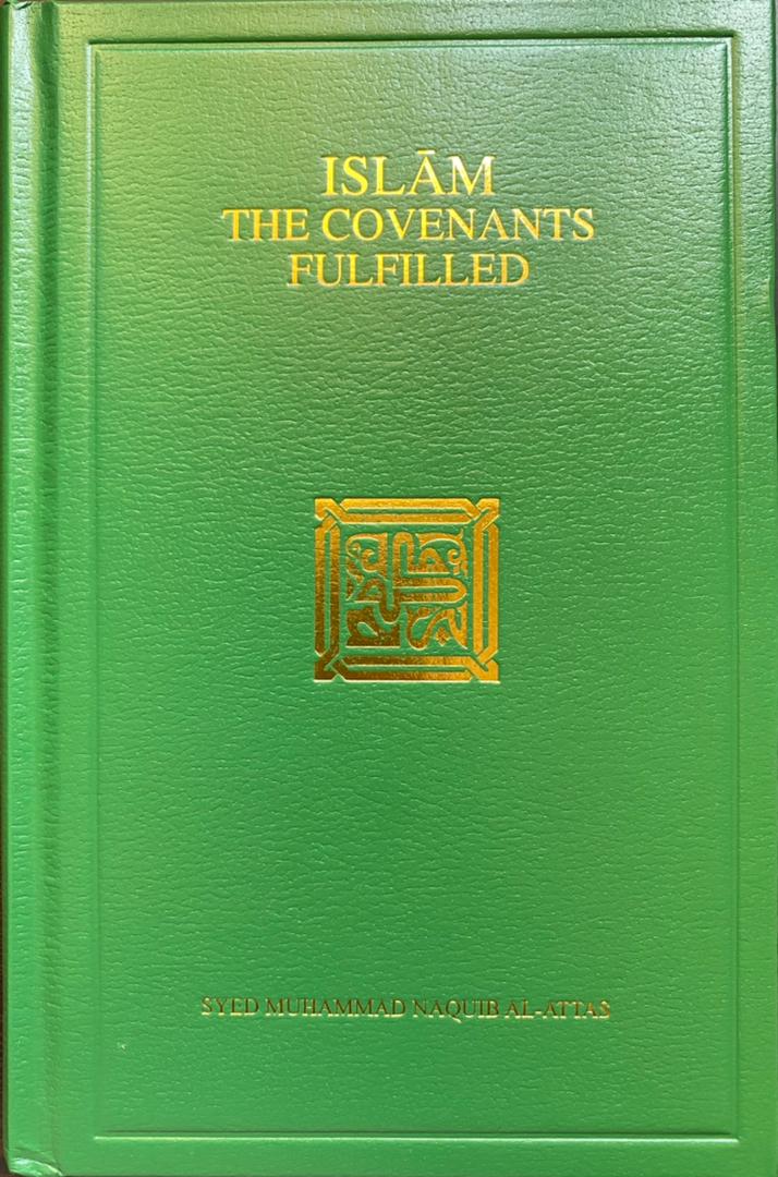 Book cover of Islam: The Covenants Fulfilled by Syed Muhammad Naquib al-Attas