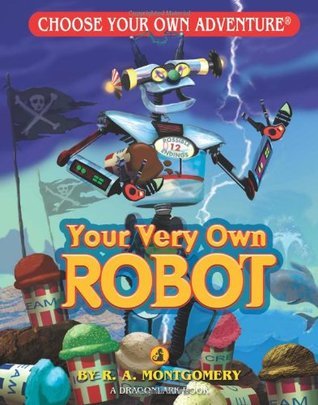 Book cover of Your Very Own Robot by R.A. Montgomery
