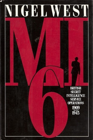 Book cover of Mi6: British Secret Intelligence Service Operations, 1909-45 by Nigel West