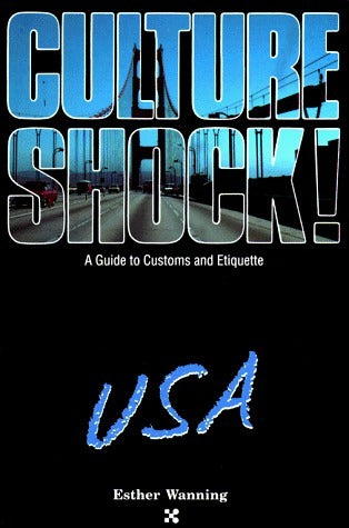 Book cover of Culture Shock, USA: A Guide To Customs And Etiquette by Esther Wanning