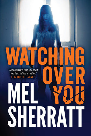 Book cover of Watching Over You by Mel Sherratt