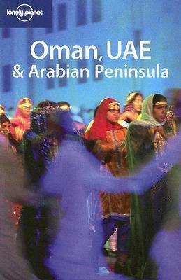 Book cover of Oman, Uae & Arabian Peninsula by Jenny Walker, Terry Carter, Lonely Planet