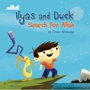 Book cover of Ilyas & Duck Search For Allah: Pillar 1 by Omar S. Khawaja