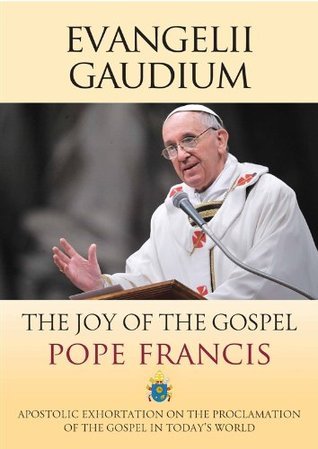 Book cover of Evangelii Gaudium: The Joy Of The Gospel by Pope Francis