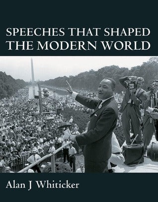 Book cover of Speeches That Shaped The Modern World by Alan J. Whiticker