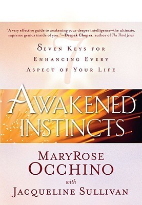 Book cover of Awakened Instincts: Seven Keys For Enhancing Every Aspect Of Your Life by MaryRose Occhino